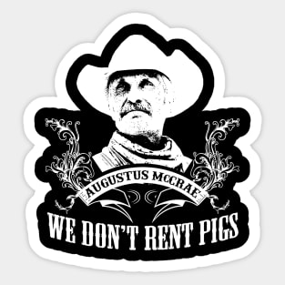 Lonesome dove: We don't rent pigs Sticker